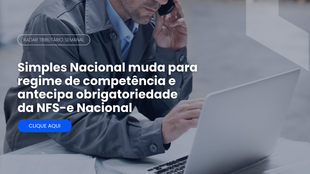 Radar Tributário: regime de competência no Simples Nacional