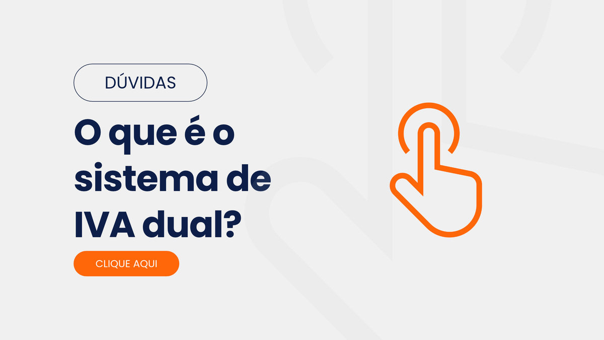 Dúvidas: o que é o sistema de IVA dual