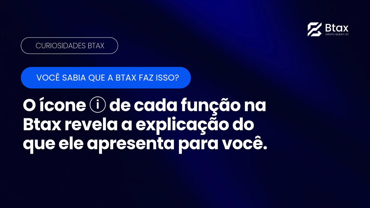 Você sabia que a Btax faz isso: ícone ⓘ com a explicação de cada card