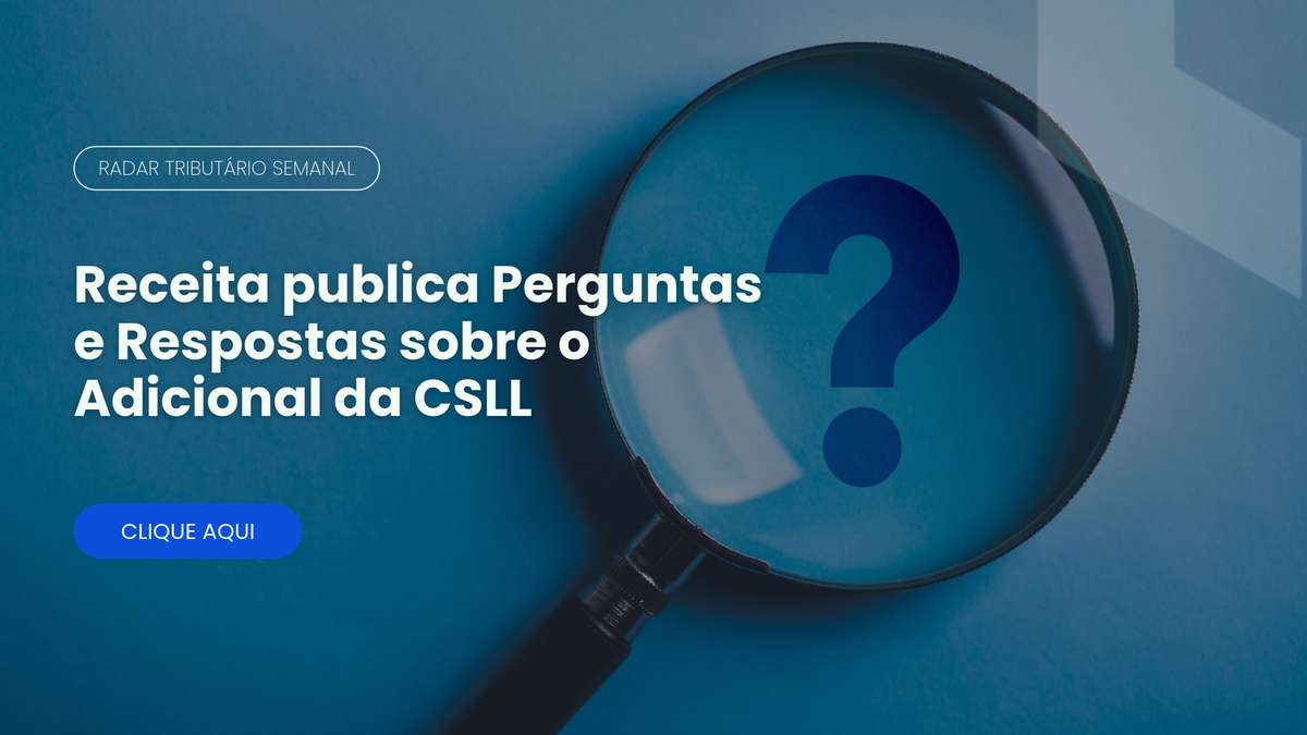 Adicional da CSLL - Radar Tributário Burati GT