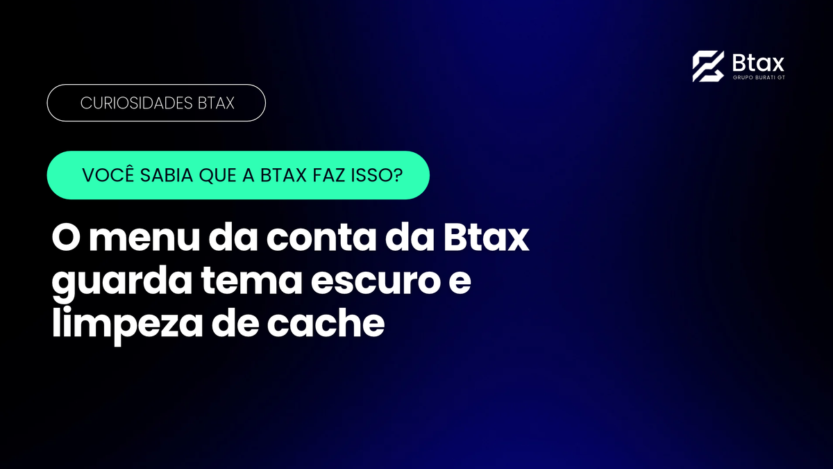 Menu da conta da Btax com tema escuro e limpeza de cache