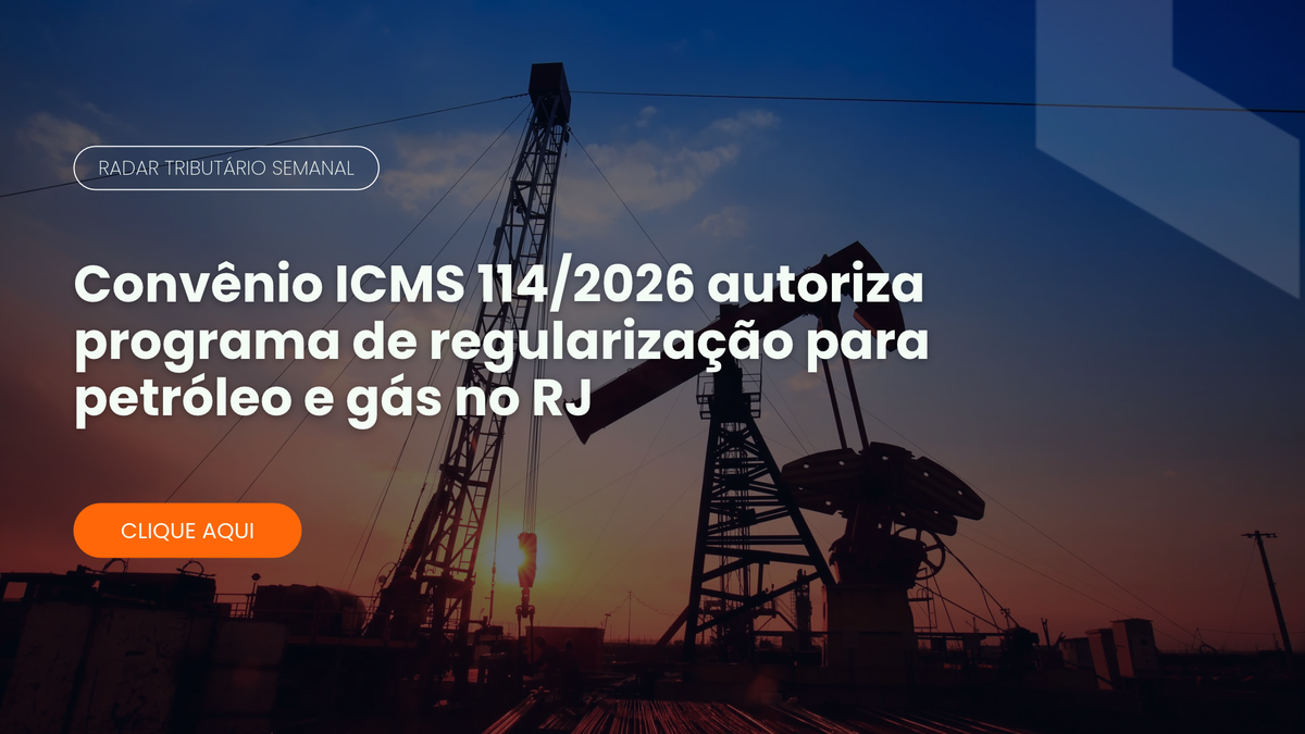 Convênio ICMS 114/2026 - Radar Tributário Burati GT